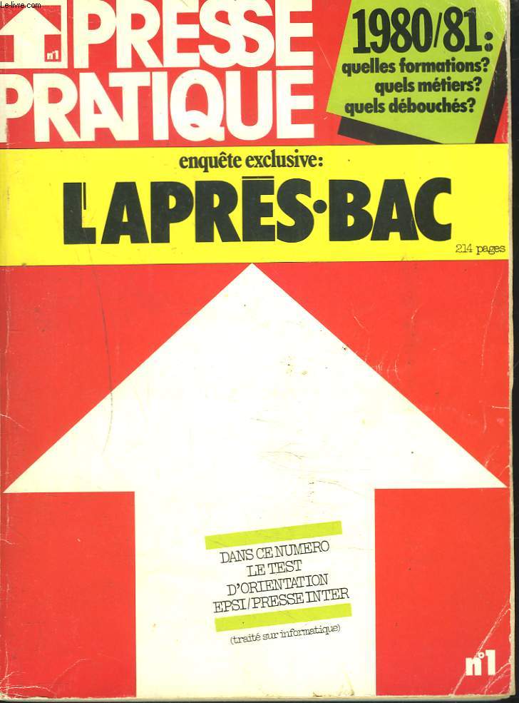 ENQUTE EXCLUSIVE L'APRES-BAC. 1980-81 : QUELLES FORMATIONS, QUELS METIERS, QUELS DEBOUCHES ? LE TEST D'ORIENTATION EPSI - PRESSE INTER.