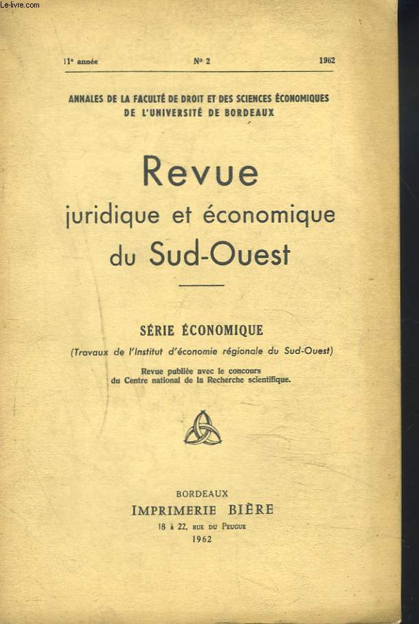 REVUE JURIDIQUE ET ECONOMIQUE DU SUD-OUEST, SERIE ECONOMIQUE, 11e ANNEE, N2, 1962. LES ZONES D'ATTRACTION COMMERCIALE DU LOT-ET-GARONNE / LA COMMUNE DE DONZAC par LE CENTRE DE GESTION ET D'ECONOMIE RURALE DE LA GIRONDE/ LA MARCHE DU COGNAC...