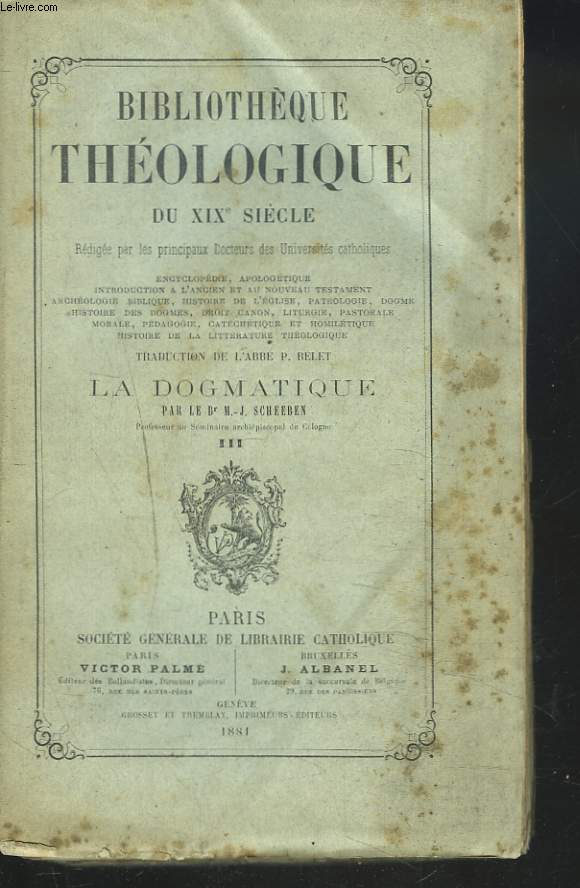 BIBLIOTHEQUE THEOLOGIQUE DU XIXe SIECLE. LA DOGMATIQUE. TOME III.