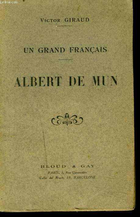 UN GRAND FRANCAIS. ALBERT DE MUN.