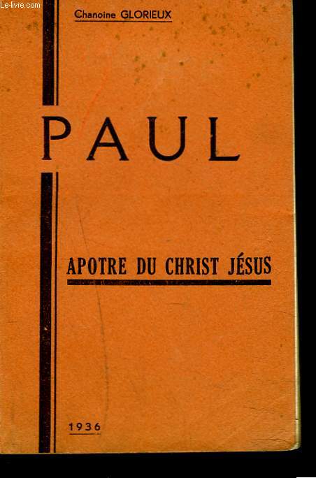 PAUL. APOTRE DU CHRIST JESUS.