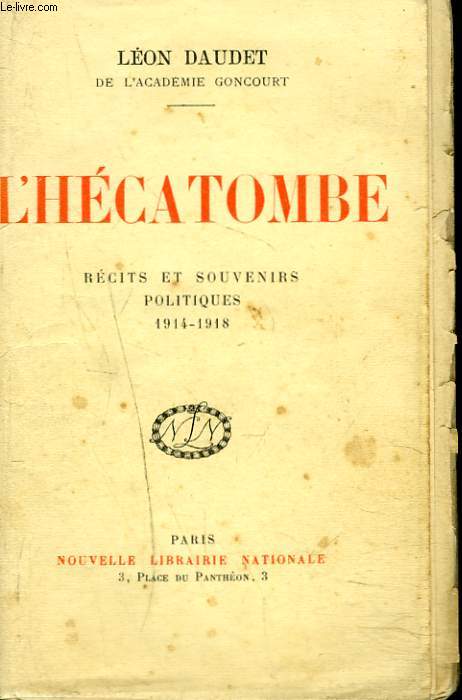 L'HECATOMBE. RECITS ET SOUVENIRS POLITIQUES 1914-1918.