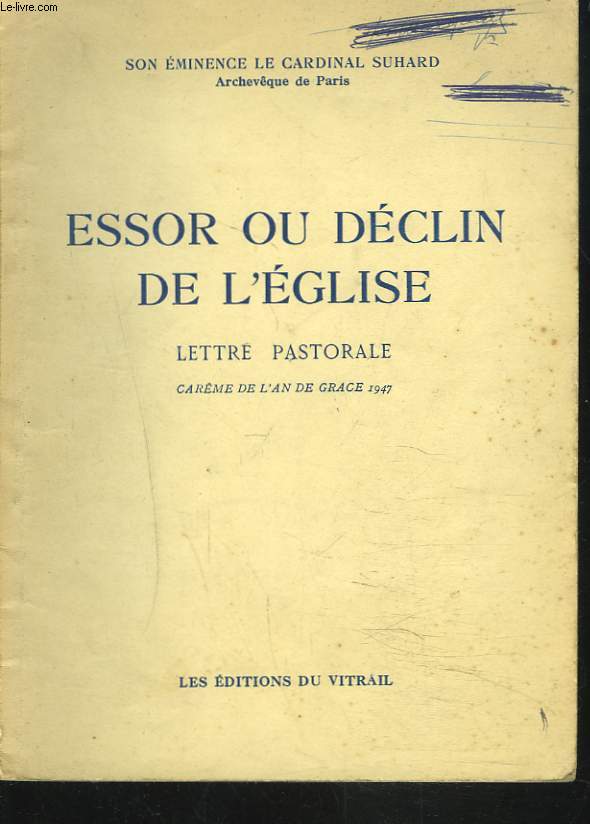 ESSOR OU DECLIN DE L'EGLISE. LETTRE PASTORALE. CARME DE L'AN DE GRACE 1947.