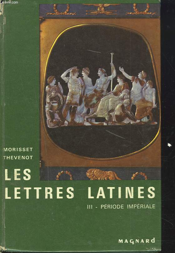 LES LETTRES LATINES. TOME III. PERIODE IMPERIALE.