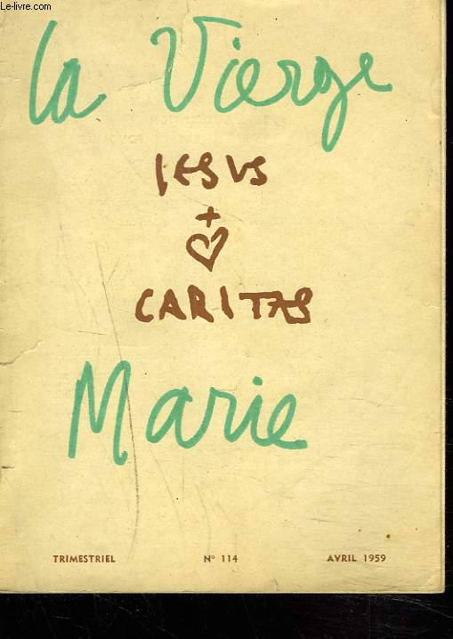 JESUS CARITAS, REVUE N114, AVRIL 1959. LA VIERGE MARIE. BENIE ENTRE LES FEMMES.