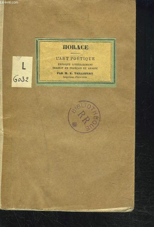 LES AUTEURS LATINS, EXPLIQUES D'APRES UNE METHODE NOUVELLE, PAR DEUX TRADUCTIONS FRANCAISES, HORACE, ART POETIQUE.