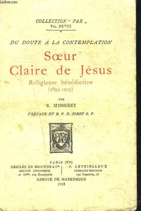 DU DOUTE A LA CONTEMPLATION. SOEUR CLAIRE DE JESUS. RELIGIEUSE BENEDICTINE (1894-1923)