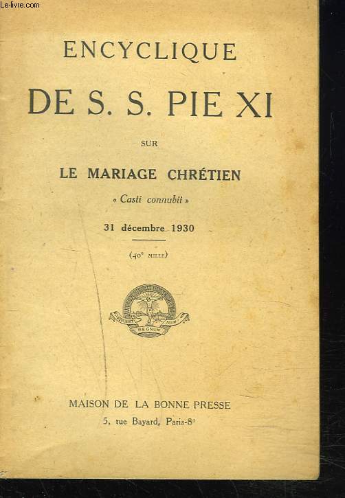 LETTRE ENCYCLIQUE de sa saintet le pape Pie XI sur le mariage, 31 .dcembre 1930.