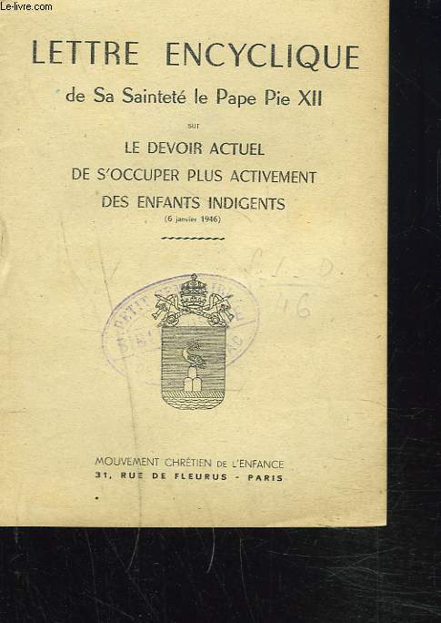 LETTRE ENCYCLIQUE sur LE DEVOIR ACTUEL DE S'OCCUPER PLUS ACTIVEMENT DES ENFANTS INDIGENTS. (6 JANVIER 1946).