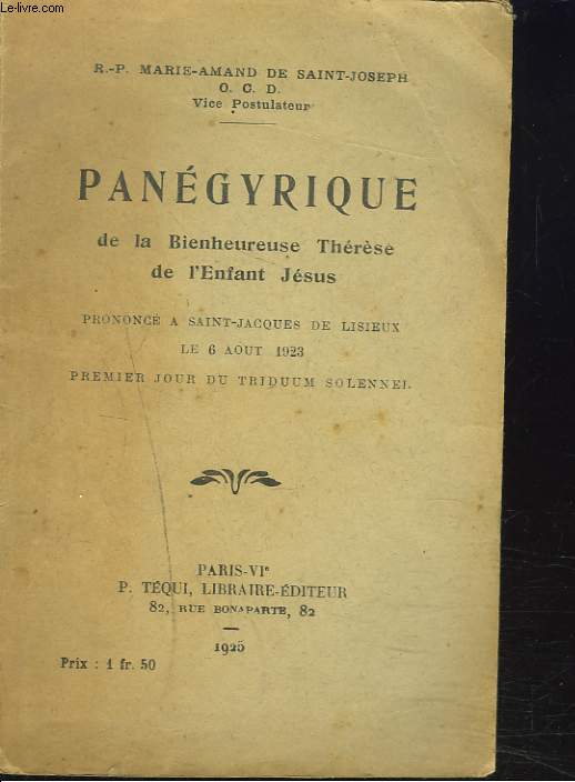 PANEGYRIQUE DE LA BIENHEUREUSE THERESE DE L'ENFANT JESUS PRONONCE A SAINT JACQUES DE LISIEUX LE 6 AOT 1923 PREMIER JOUR DU TRIDUUM SOLENNEL.