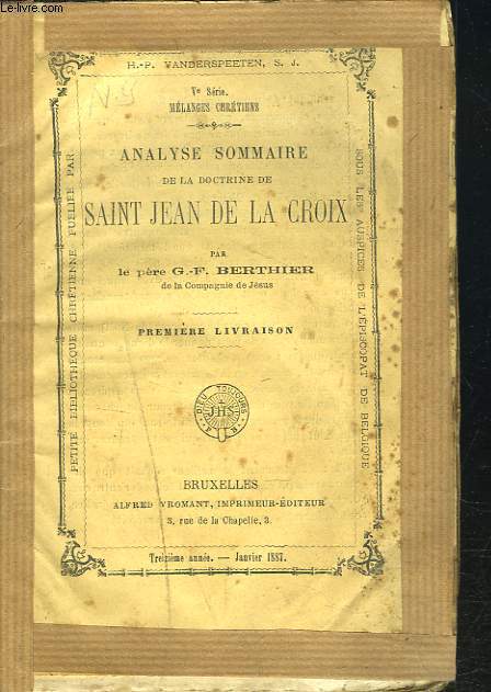 ANALYSE SOMMAIRE DE LA DOCTRINE DE SAINT-JEAN DE LA CROIX. PREMIERE LIVRAISON. (MELANGES CHRETIENS, Ve SERIE).