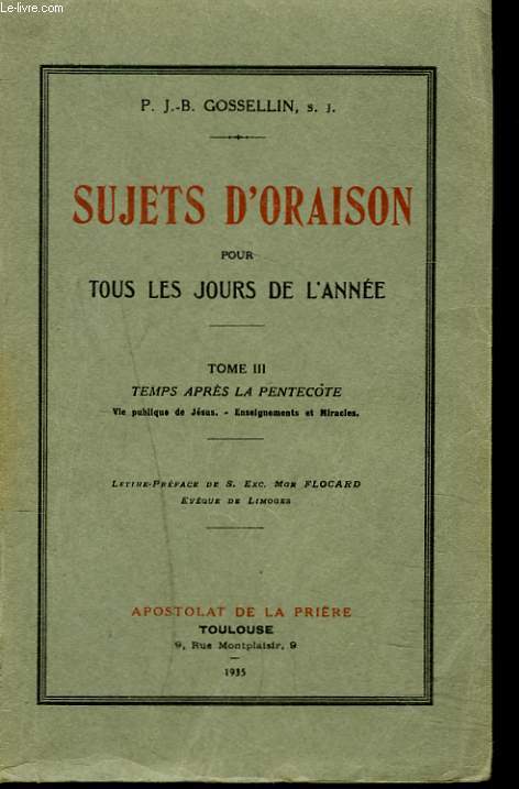 SUJETS D'ORAISON POUR TOUS LES JOURS DE L'ANNEE. TOME III. TEMPS APRES LA PENTECTE.