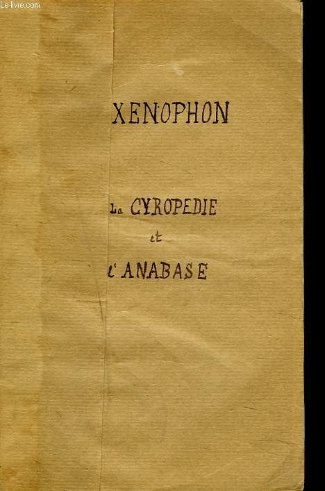 EXTRAITS DE LA CYROPEDIE ET DE L'ANABASE (TTRADUCTION FRANCAISE)