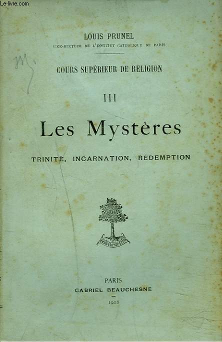 COURS SUPERIEUR DE RELIGION. TOME III. Les Mystres. Trinit, Incarnation, Rdemption.