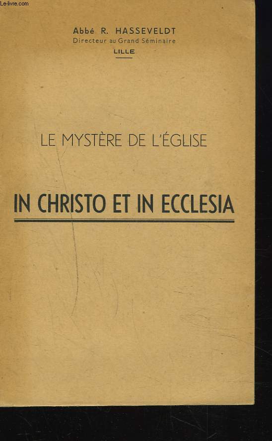 LE MYSTERE DE L'EGLISE. In Christo et in Ecclesia.