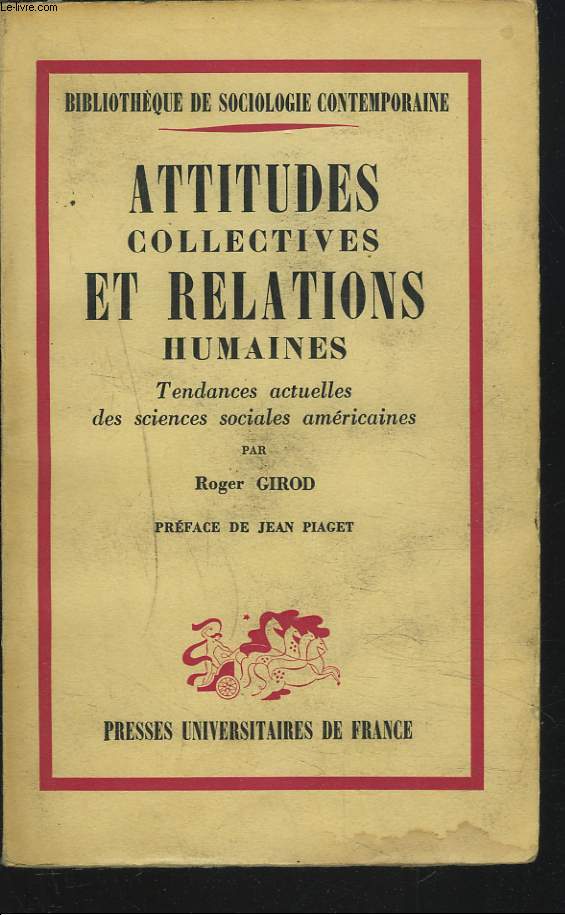 ATTITUDES COLLECTIVES ET RELATIONS HUMAINES. Tendances actuelles des sciences sociales americaines.