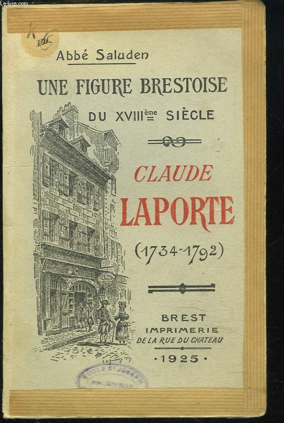 UNE FIGURE BRESTOISE DU XVIIIme - CLAUDE LAPORTE ( 1734-1792 ).