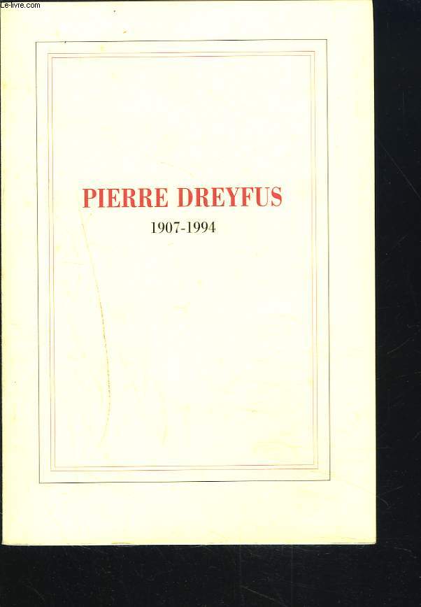 PIERRE DREYFUS 1907-1994.