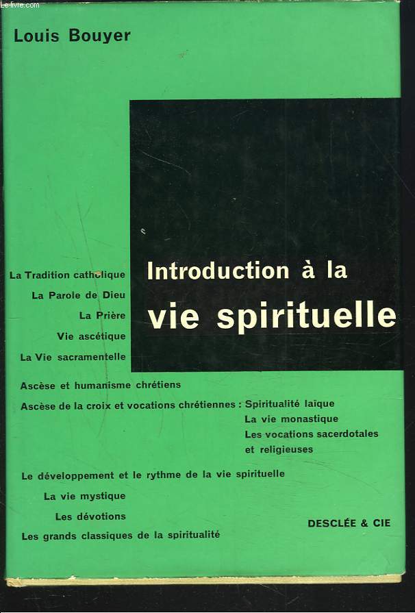 INTRODUCTION A LA VIE SPIRITUELLE. Prcis de thologie asctique et mystique.