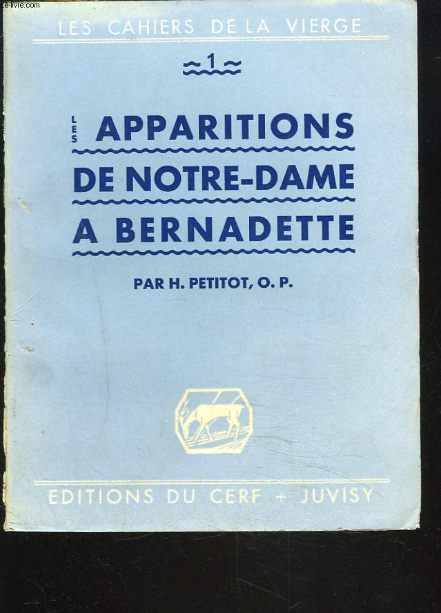 LES APPARITIONS DE NOTRE-DAME A BERNADETTE