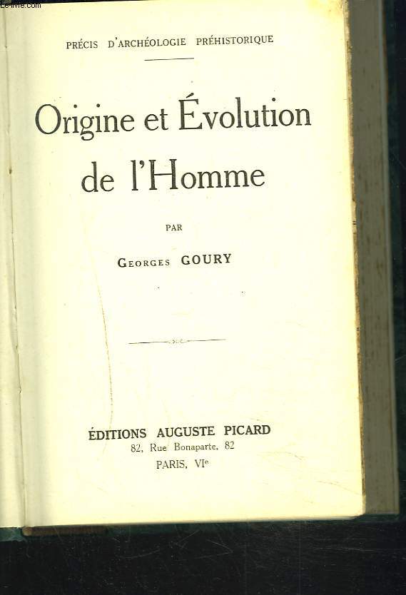 ORIGINE ET EVOLUTION DE L'HOMME. PRECIS D4ARCHEOLOGIE PREHISTORIQUE.