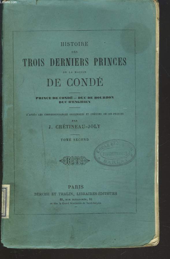 HISTOIRE DES TROIS DERNIERS PRINCES DE LA MAISON DE CONDE. PRINCE DE CONDE, DUC DE BOURBON, DUC D'ENGHIEN. TOME SECOND.