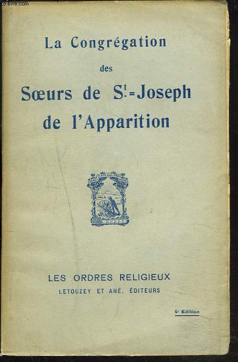 LA CONGREGATION des soeurs de Saint-Joseph de l'Apparition.
