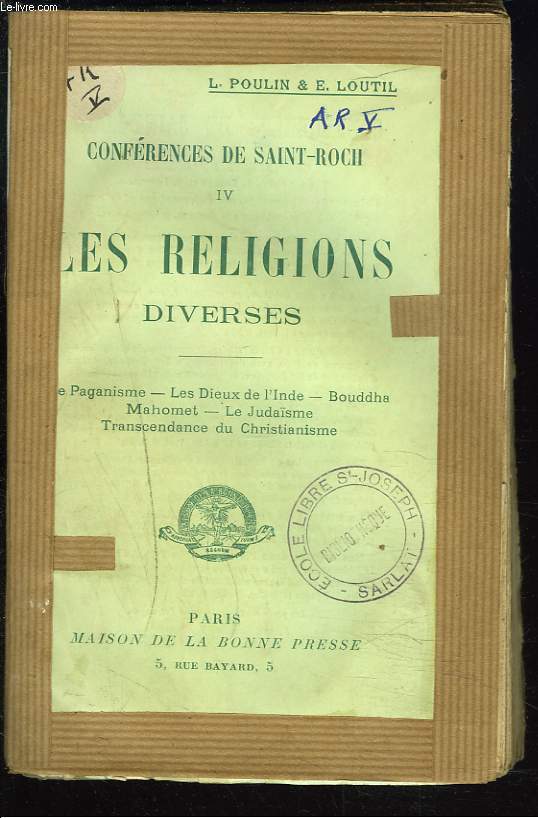 CONFERENCES DE SAINT-ROCH. TOME IV. LES RELIGIONS DIVERSES : LE PAGANISME, LES DIEUX DE L'INDE, BOUDHA, MAHOMET, LE JUDASME, TRANSCENDANCE DU CHRISTIANISME.