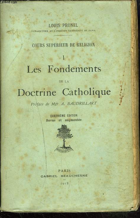 COURS SUPERIEUR DE RELIGION. TOME I. LES FONDEMENTS DE LA DOCTRINE CATHOLIQUE.