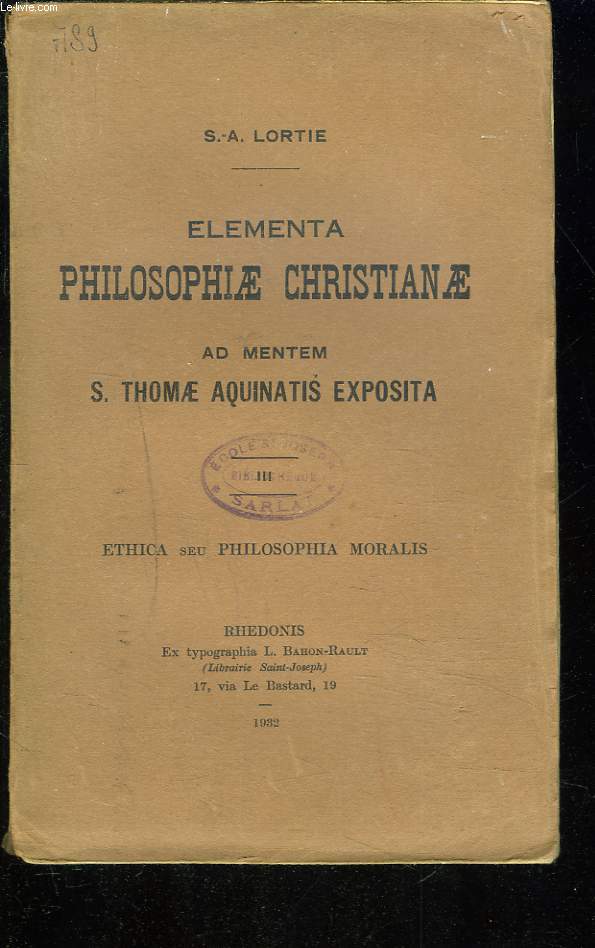 ELEMENTA PHILOSOPHIAE CHRISTIANAE AD MENTEM S. THOMAE AQUINATIS EXPOSITA. III. ETHICA SEU PHILOSOPHIA MORALIS.