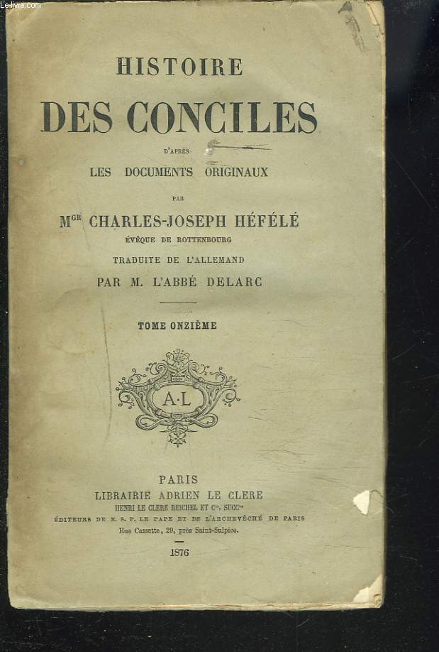 HISTOIRE DES CONCILES D'APRES LES DOCUMENTS ORIGINAUX. TOME ONZIEME.