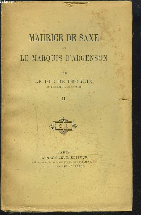 MAURICE DE SAXE ET LE MARQUIS D'ARGENSON. TOME II.