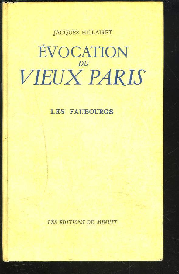 EVOCATION DU VIEUX PARIS. TOME II. LES FAUBOURGS.