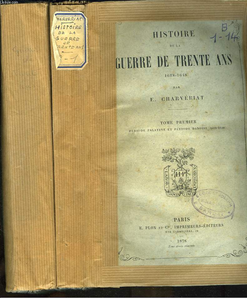 HISTOIRE DE LA GUERRE DE TRENTE ANS. 1618 - 1648. TOMES PREMIER ET SECOND.