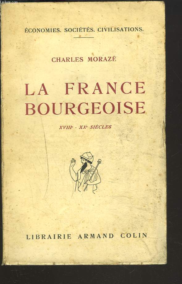 LA FRANCE BOURGEOISE. XVIIIe - XXe SIECLES.