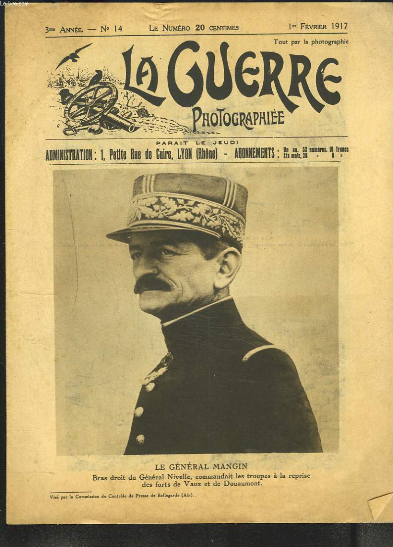 LA GUERRE PHOTOGRAPHIEE, HEBDOMADAIRE, 3e ANNEE, N14, 1er FEVRIER 1917. LE GENERAL MANGIN.