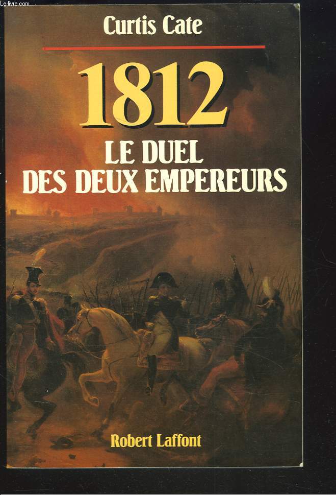 1812, LE DUEL DES DEUX EMPEREURS.