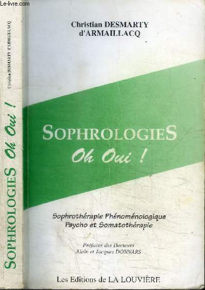 SOPHROLOGIES OH OUI! - SOPHROTHERAPIE PHENOMENOLOGIQUE PSYCHO ET SOMATOTHERAPIE