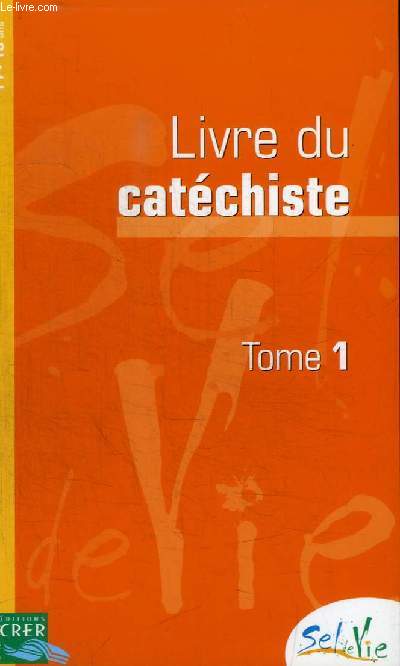 LIVRE DU CATECHISTE - TOME 1 - 11-13 ANS