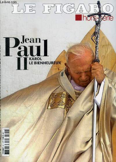 LE FIGARO - HORS SERIE - JEAN PAUL II - KAROL LE BIENHEUREUX