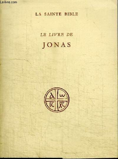 LA SAINTE BIBLE - LE LIVRE DE JONAS