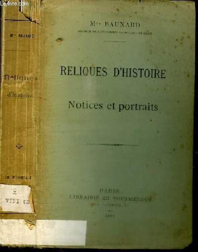 RELIQUES D'HISTOIRE - NOTICES ET PORTRAITS
