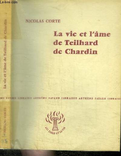 LA VIE ET L'AME DE TEILHARD DE CHARDIN
