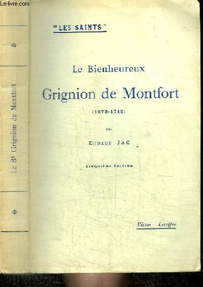 LE BIENHEUREUX GRIGNION DE MONTFORT (1673-1716)