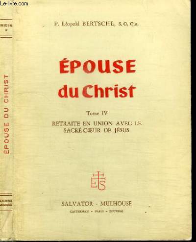 EPOUSE DU CHRIST - TOME IV: RETRAITE EN UNION AVEC LE SACRE-COEUR DE JESUS