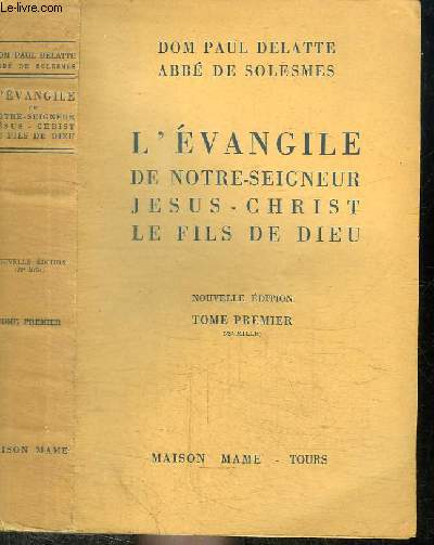 L'EVANGILE DE NOTRE-SEIGNEUR JESUS-CHRIST LE FILS DE DIEU - TOME PREMIER