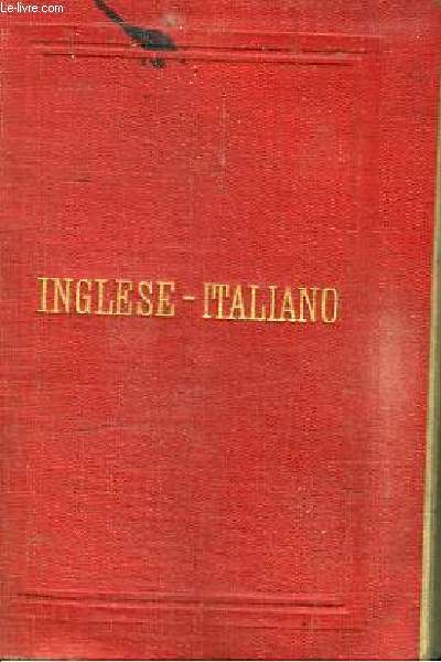 NEW POCKET-DICTIONARY OF THE ENGLISH AND ITALIAN LANGUAGES - SECOND PART : ENGLISH AND ITALIAN