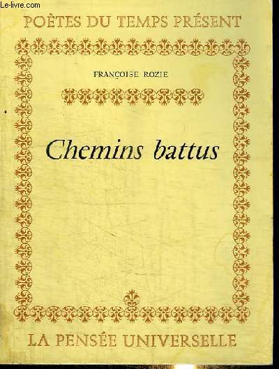 CHEMINS BATTUS - COLLECTION POETES DU TEMPS PRESENT