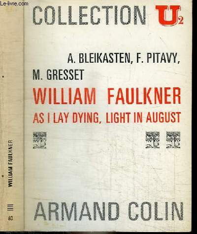 WILLIAM FAULKNER - AS I LAY DYIG, LIGHT IN AUGUST