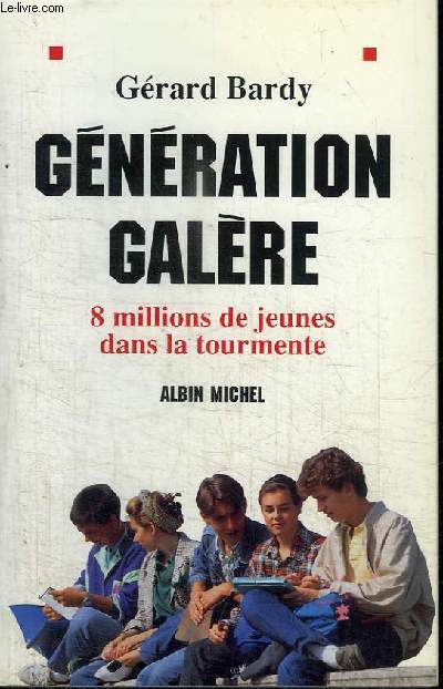 GENERATION GALERE - 8 MILLIONS DE JEUNES DANS LE TOURMENTE